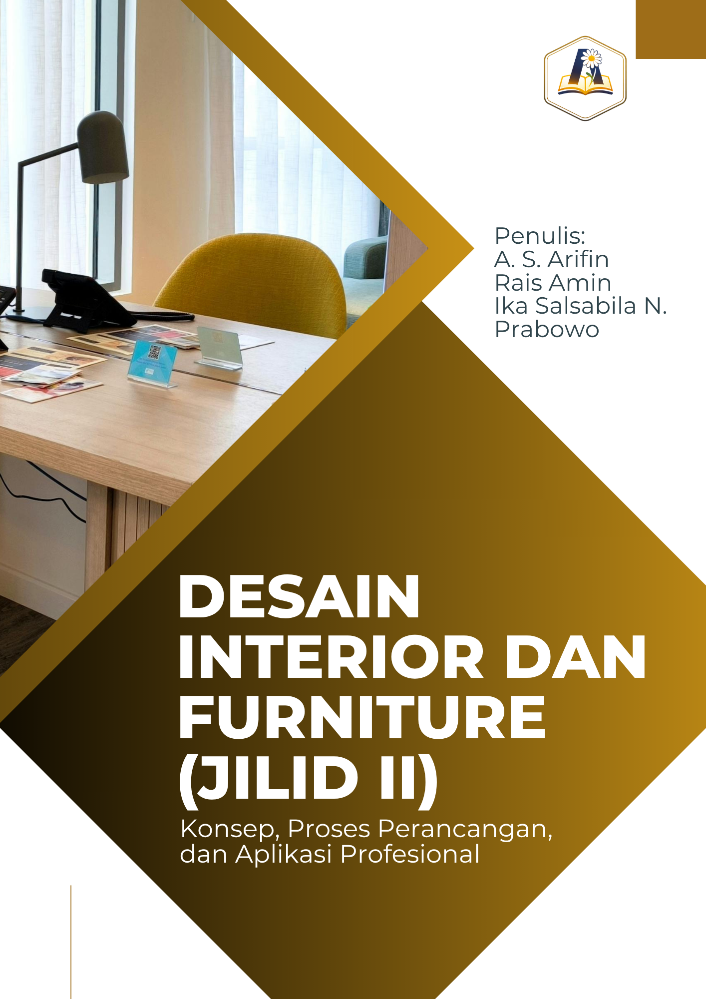 Desain Interior dan Furniture: Konsep, Proses Perancangan, dan Aplikasi Profesional Jilid II